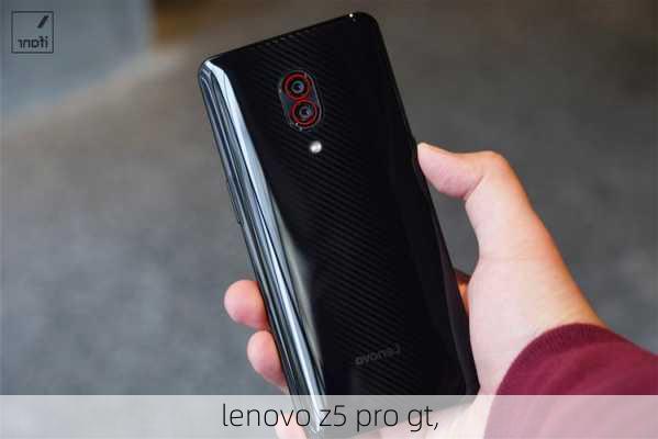 lenovo z5 pro gt,