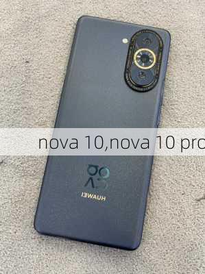 nova 10,nova 10 pro