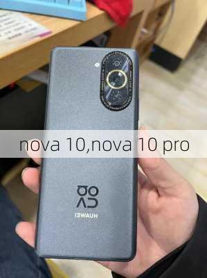 nova 10,nova 10 pro